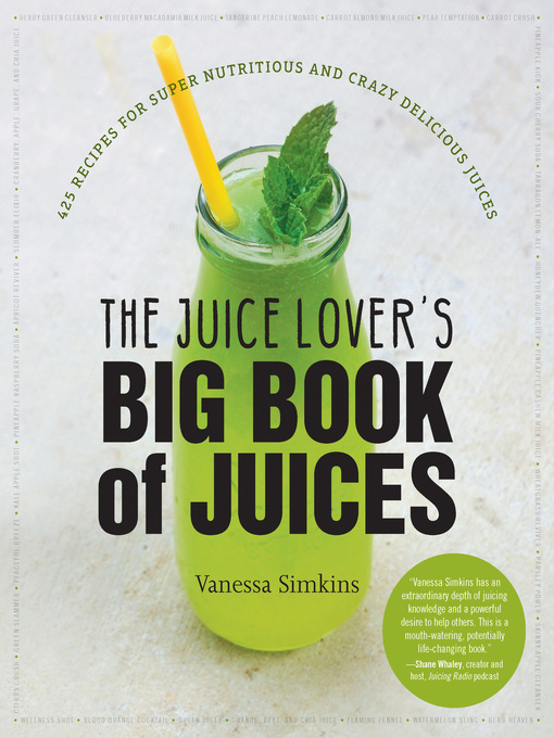 Title details for The Juice Lover's Big Book of Juices by Vanessa Simkins - Available
